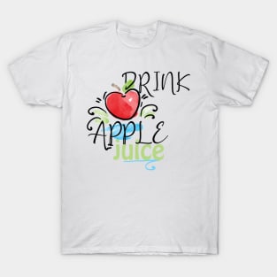 drink apple juice oj will kill you T-Shirt